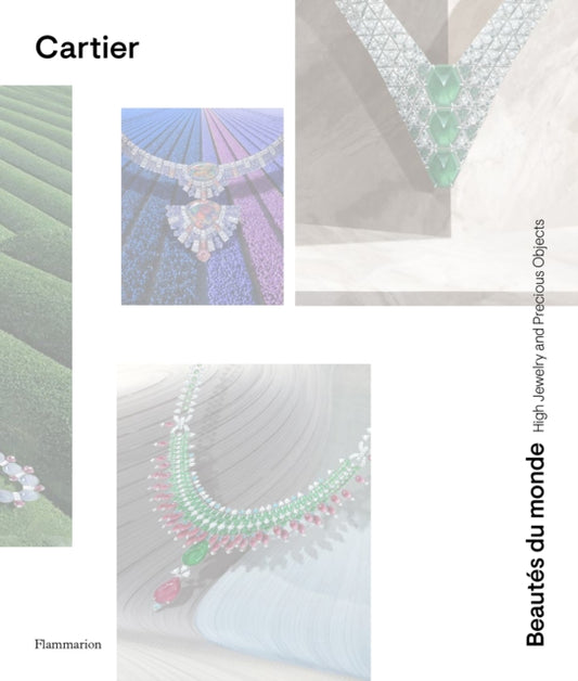 Cartier: Beautes du Monde: High Jewelry and Precious Objects