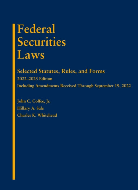 Federal Securities Laws: Selected Statutes, Rules, and Forms, 2022-2023 Edition