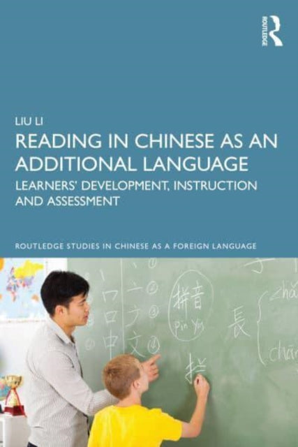 Reading in Chinese as an Additional Language: Learners' Development, Instruction, and Assessment