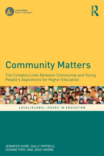 Community Matters: The Complex Links Between Community and Young People's Aspirations for Higher Education