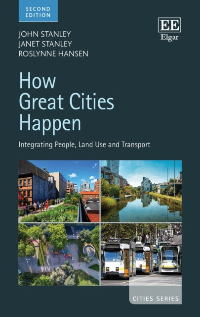 How Great Cities Happen: Integrating People, Land Use and Transport