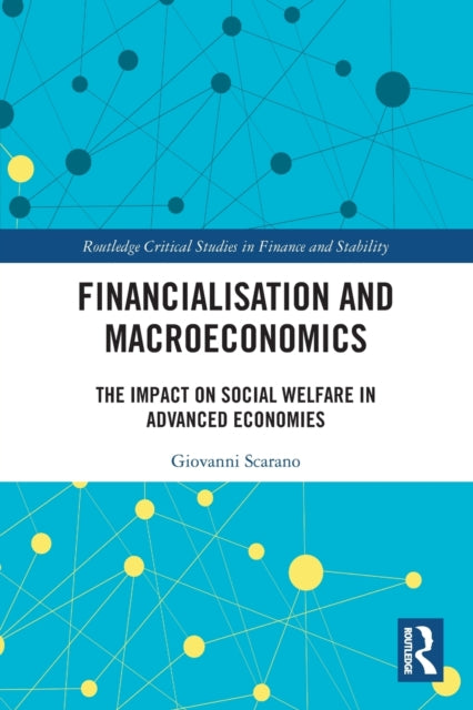 Financialization and Macroeconomics: The Impact on Social Welfare in Advanced Economies