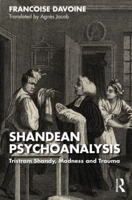 Shandean Psychoanalysis: Tristram Shandy, Madness and Trauma