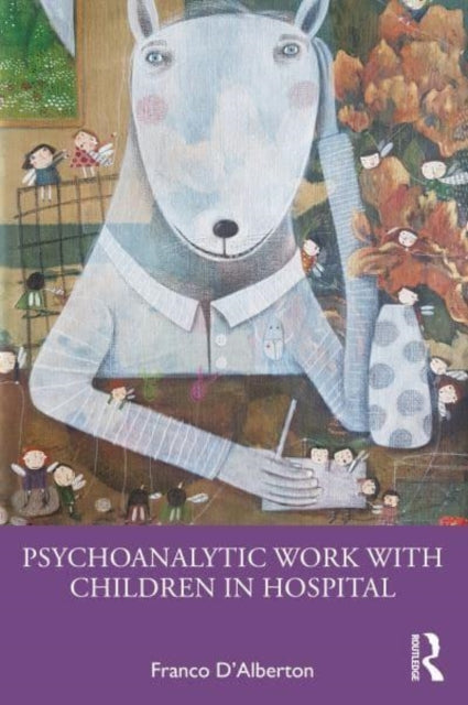 Psychoanalytic Work with Children in Hospital