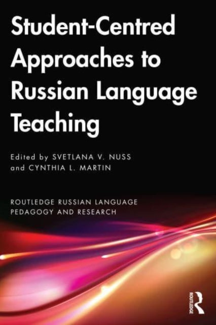 Student-Centered Approaches to Russian Language Teaching: Insights, Strategies, and Adaptations