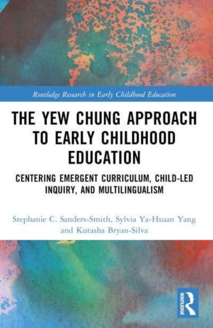 The Yew Chung Approach to Early Childhood Education: Centering Emergent Curriculum, Child-Led Inquiry, and Multilingualism
