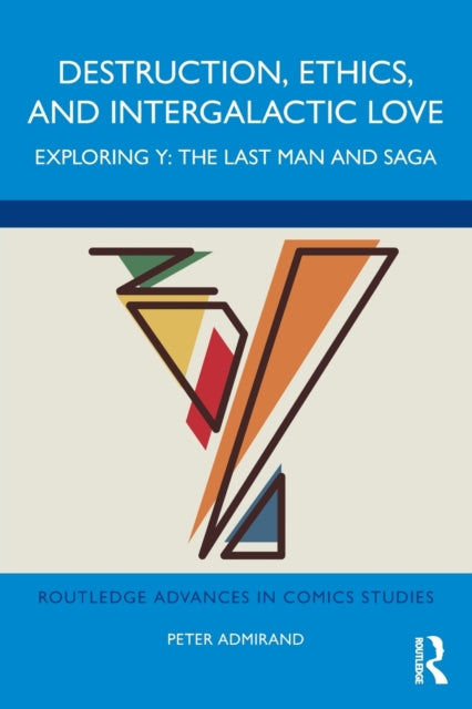 Destruction, Ethics, and Intergalactic Love: Exploring Y: The Last Man and Saga