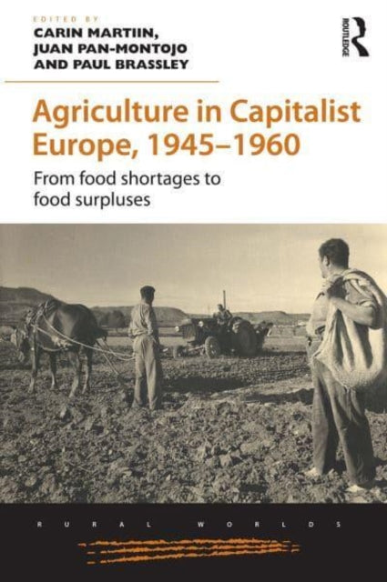 Agriculture in Capitalist Europe, 1945-1960: From food shortages to food surpluses