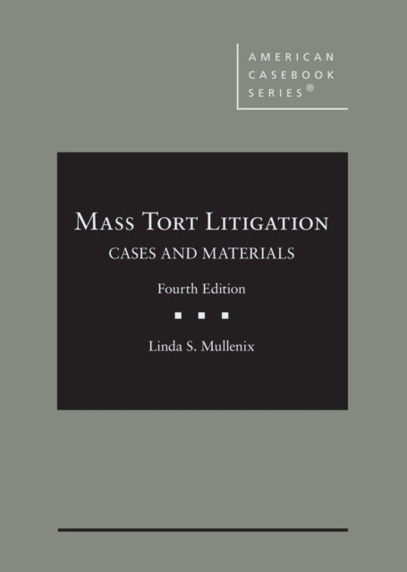 Mass Tort Litigation: Cases and Materials