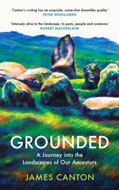 Grounded: A Journey into the Landscapes of Our Ancestors