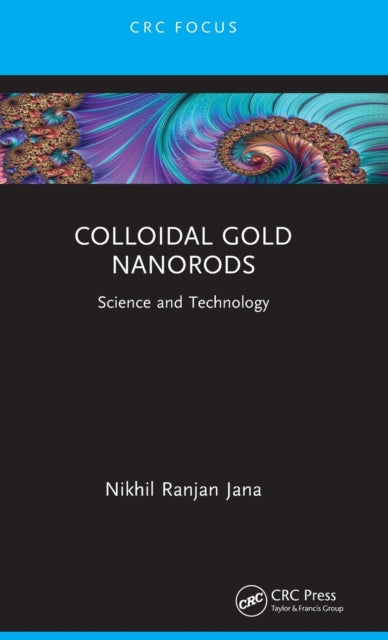 Colloidal Gold Nanorods: Science and Technology