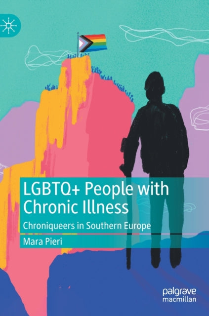 LGBTQ+ People with Chronic Illness: Chroniqueers in Southern Europe