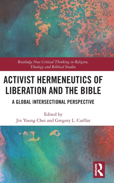 Activist Hermeneutics of Liberation and the Bible: A Global Intersectional Perspective