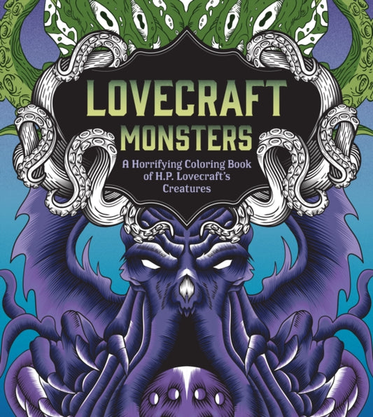 Lovecraft Monsters: A Horrifying Coloring Book of H. P. Lovecraft's Creature