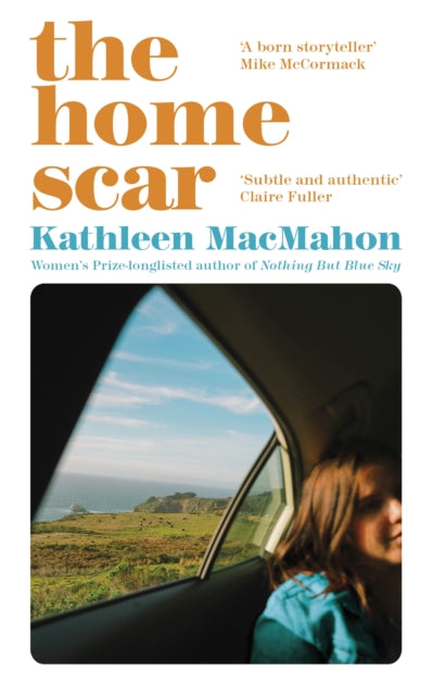 The Home Scar: from the Women's Prize-longlisted author of Nothing But Blue Sky