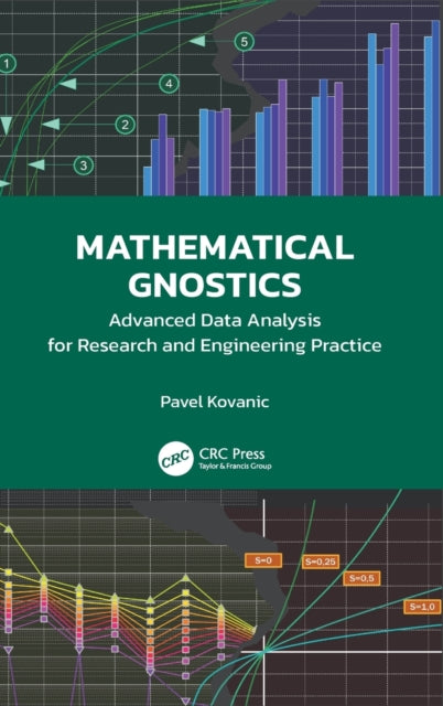 Mathematical Gnostics: Advanced Data Analysis for Research and Engineering Practice