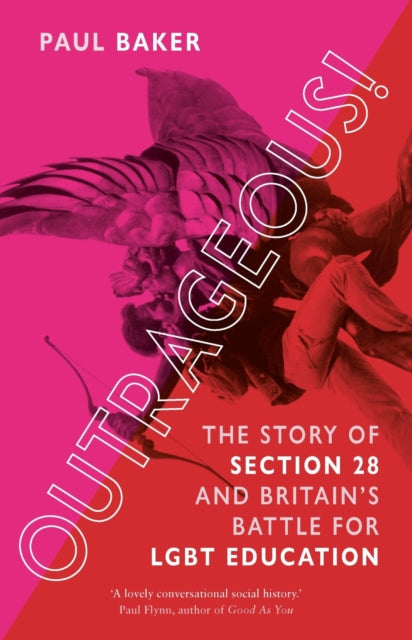 Outrageous!: The Story of Section 28 and Britain's Battle for LGBT Education