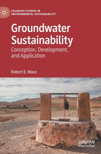 Groundwater Sustainability: Conception, Development, and Application