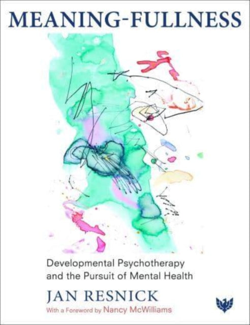 Meaning-Fullness: Developmental Psychotherapy and the Pursuit of Mental Health