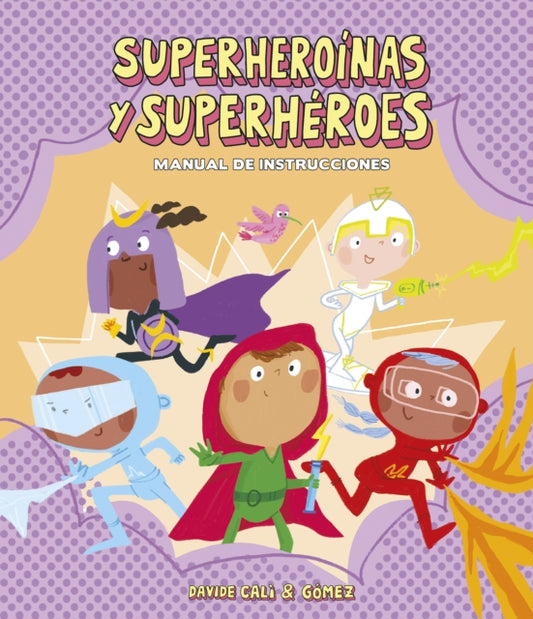 Instrucciones para convertirse en superheroinas y superheroes