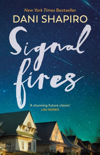 Signal Fires: The new novel from the NEW YORK TIMES BESTSELLER and host of iTunes Top 10 podcast FAMILY SECRETS