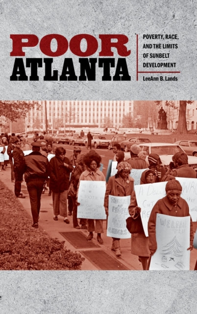 Poor Atlanta: Poverty, Race, and the Limits of Sunbelt Development