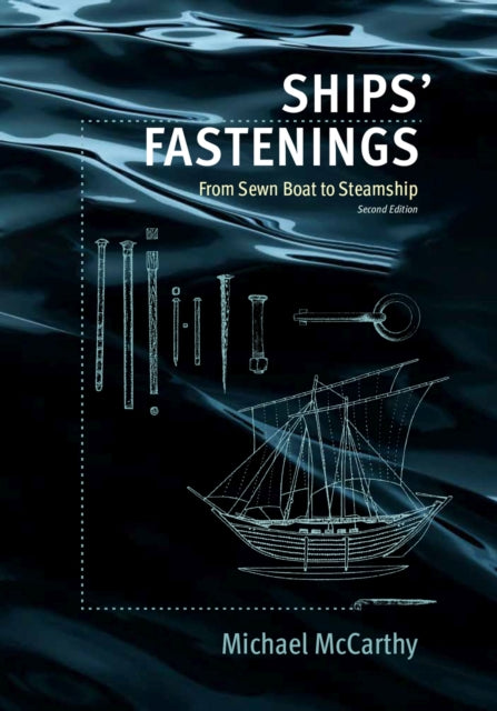 Ships' Fastenings: From Sewn Boat to Steamship