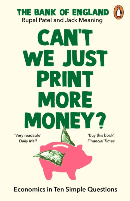 Can't We Just Print More Money?: Economics in Ten Simple Questions
