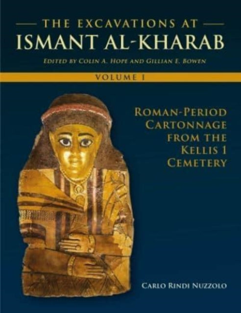 The Excavations at Ismant al-Kharab I: Roman-Period Cartonnage from the Kellis 1 Cemetery