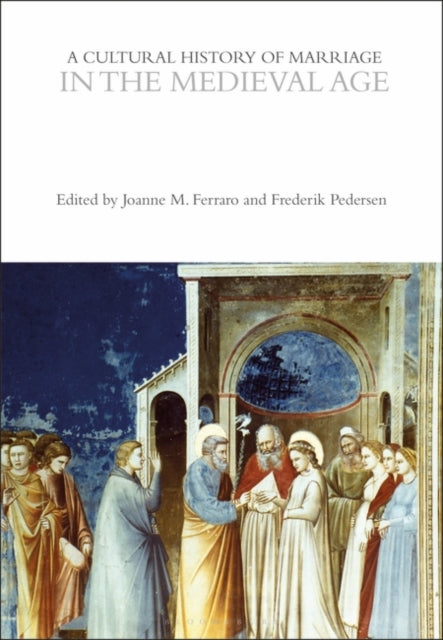 A Cultural History of Marriage in the Medieval Age