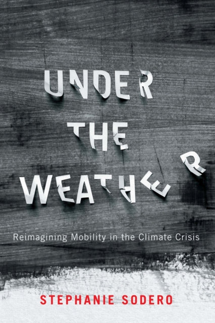 Under the Weather: Reimagining Mobility in the Climate Crisis