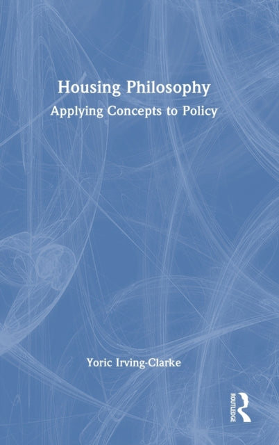 Housing Philosophy: Applying Concepts to Policy