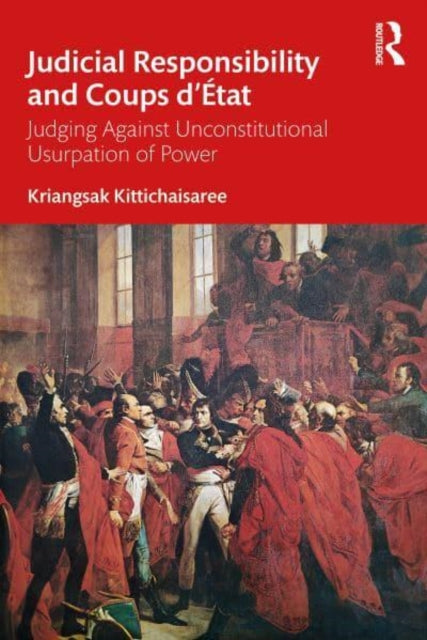 Judicial Responsibility and Coups d'Etat: Judging Against Unconstitutional Usurpation of Power