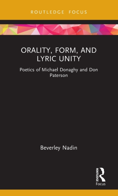 Orality, Form, and Lyric Unity: Poetics of Michael Donaghy and Don Paterson