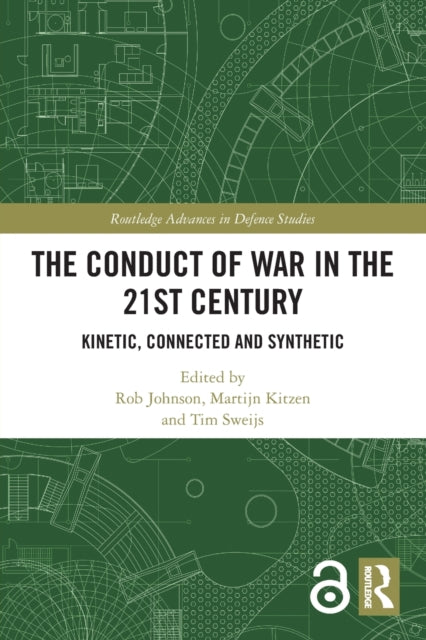 The Conduct of War in the 21st Century: Kinetic, Connected and Synthetic