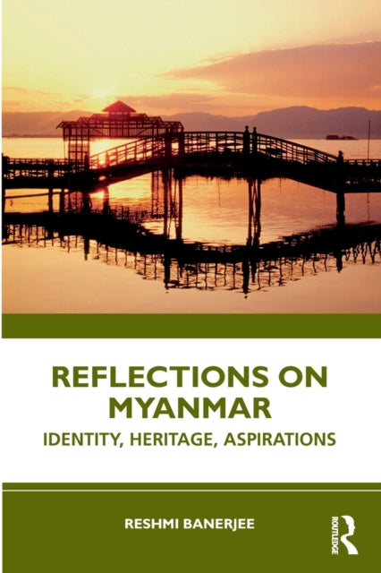 Reflections on Myanmar: Identity, Heritage, Aspirations