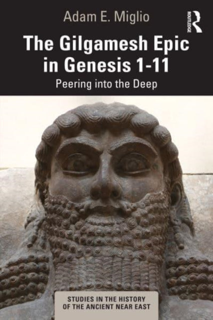 The Gilgamesh Epic in Genesis 1-11: Peering into the Deep
