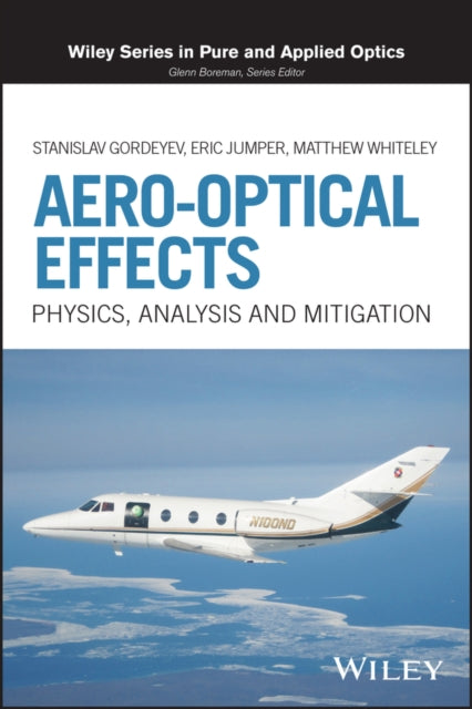 Aero-Optical Effects - Physics, Analysis and Mitigation