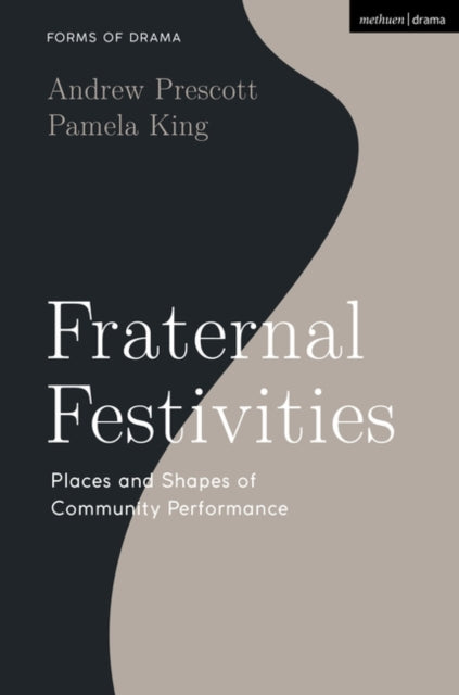 Fraternal Festivities: Places and Shapes of Community Performance