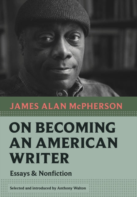 On Becoming an American Writer: Essays and Nonfiction