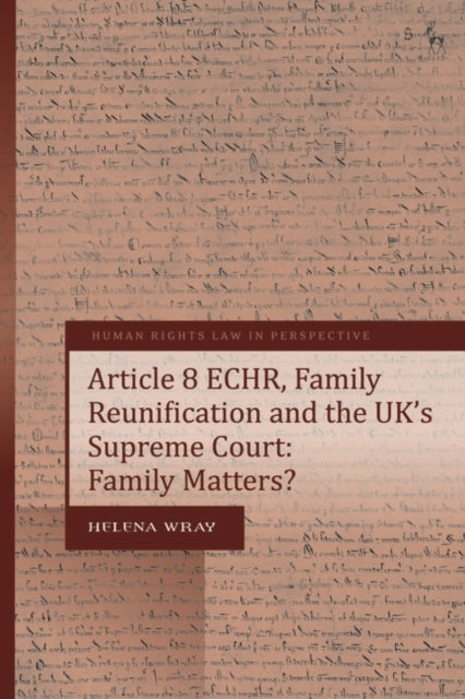 Article 8 ECHR, Family Reunification and the UK's Supreme Court: Family Matters?