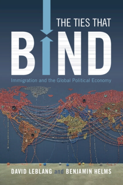 The Ties That Bind: Immigration and the Global Political Economy