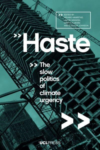 Haste: The Slow Politics of Climate Urgency