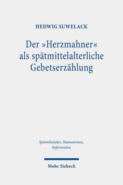 Der "Herzmahner" als spatmittelalterliche Gebetserzahlung