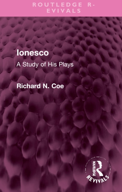 Ionesco: A Study of His Plays