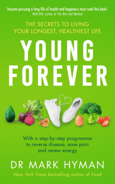 Young Forever: The Secrets to Living Your Longest, Healthiest Life