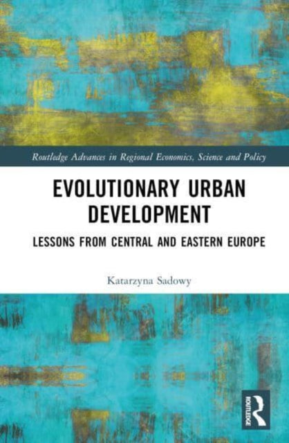 Evolutionary Urban Development: Lessons from Central and Eastern Europe