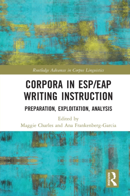 Corpora in ESP/EAP Writing Instruction: Preparation, Exploitation, Analysis