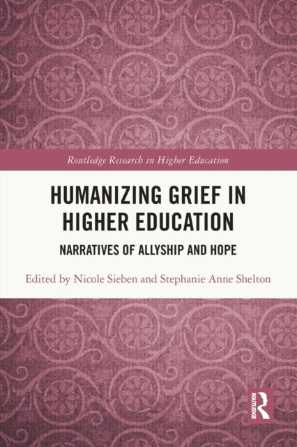 Humanizing Grief in Higher Education: Narratives of Allyship and Hope