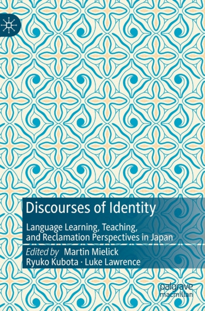 Discourses of Identity: Language Learning, Teaching, and Reclamation Perspectives in Japan